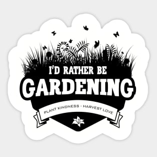 I'd Rather Be Gardening Sticker